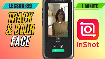 How to Track and Blur Faces in InShot - Lesson 89 InShot Mobile Video Editing Tutorial