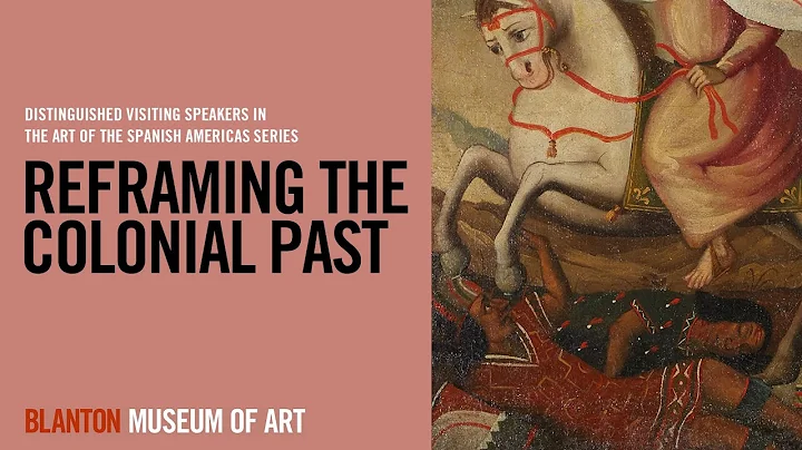 BLANTON VIRTUAL LECTURE - Reframing the Colonial P...