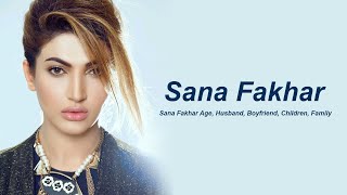 Sana Fakhar Age, Husband, Boyfriend, Children, Family