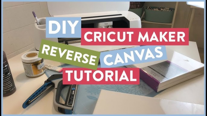 Easy to Make Reverse Canvas Cricut Tutorial - Daily Dose of DIY