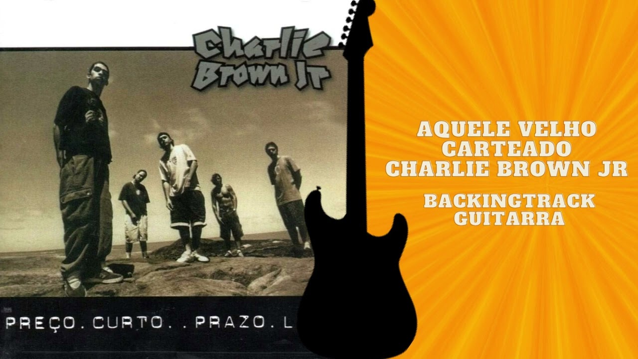 Aquele Velho Carteado E Algumas Manobrinhas - Charlie Brown Jr Guitarra backingtrack (com vocal)
