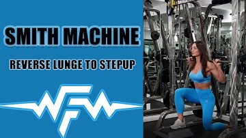 Smith Machine Reverse Lunge To Step Up