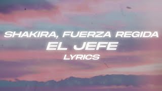 Shakira, Fuerza Regida - El Jefe (Letra/Lyrics)