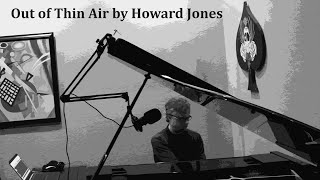 Out of Thin Air, from Cross That Line (1989), by Howard Jones