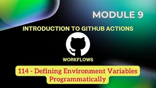 114) Defining Environment Variables Programmatically | Workflows