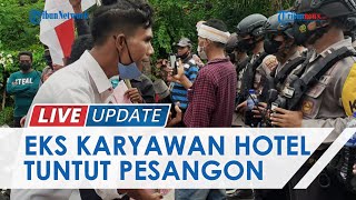 174 Eks Karyawan Hotel Nihi Watu di Sumba Barat Gelar Demo, Tuntut Pembayaran Pesangon sejak di-PHK