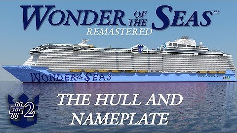 How to build Wonder of the Seas in Minecraft! [REMASTERED] | Part 2- The Hull and Nameplate