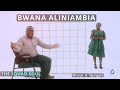 BWANA ALINIAMBIA Official Video BWANA ALINIAMBIA Official Video