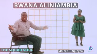 BWANA ALINIAMBIA -  ( Official Video )