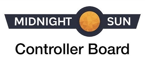 Midnight Sun Firmware Tutorial: Our Controller Board