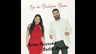 Aysun Taşçeşme-Sali̇h Kaptan İyi Ki̇ Buldun Beni̇