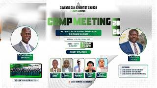 LUCKY SUMMER SDA CHURCH| CAMP MEETING DAY THREE| 11th August 2026