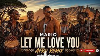 Mario  Let Me Love You afro Deep House Remix 2026  Night Drive Vibe