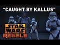 Caught by Kallus - Vision of Hope Preview | Star Wars Rebels