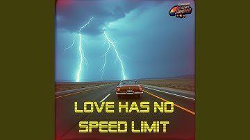 Love has no speed limit