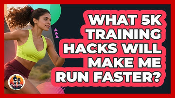 What 5K Training Hacks Will Make Me Run Faster? - All Sorts Of Running