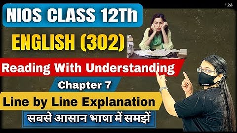 Nios English (302) Reading With Understanding chapter 7  | Line by line Explanation in Hindi