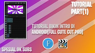 TUTORIAL BIKIN INTRO DI CUTE CUT PRO[PART 1 SIMPLE]
