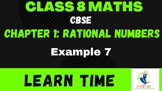 CLASS 8 MATHS | CHAPTER 1- RATIONAL NUMBERS |  EXAMPLE 7 | easy to solve for CBSE