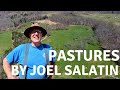 Joel Salatin talks PASTURES | Interview at Polyface Farm | Segment 3 of 6