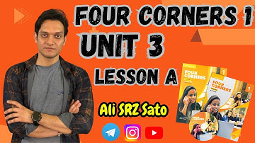 آموزش زبان انگلیسی ادامه کتاب فورکرنرز ۱ (Unit 3 lesson A) Four corners 1