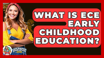 What Is ECE Early Childhood Education? - Childhood Education Zone