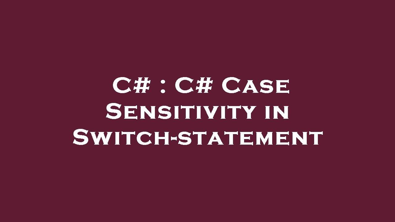 C C Case Sensitivity in Switchstatement YouTube