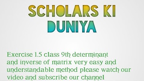Exercise 1.5 class 9th determinant and inverse of matrix complete