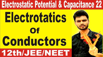 electrostatics of conductor | behaviour of conductor in electrostatics