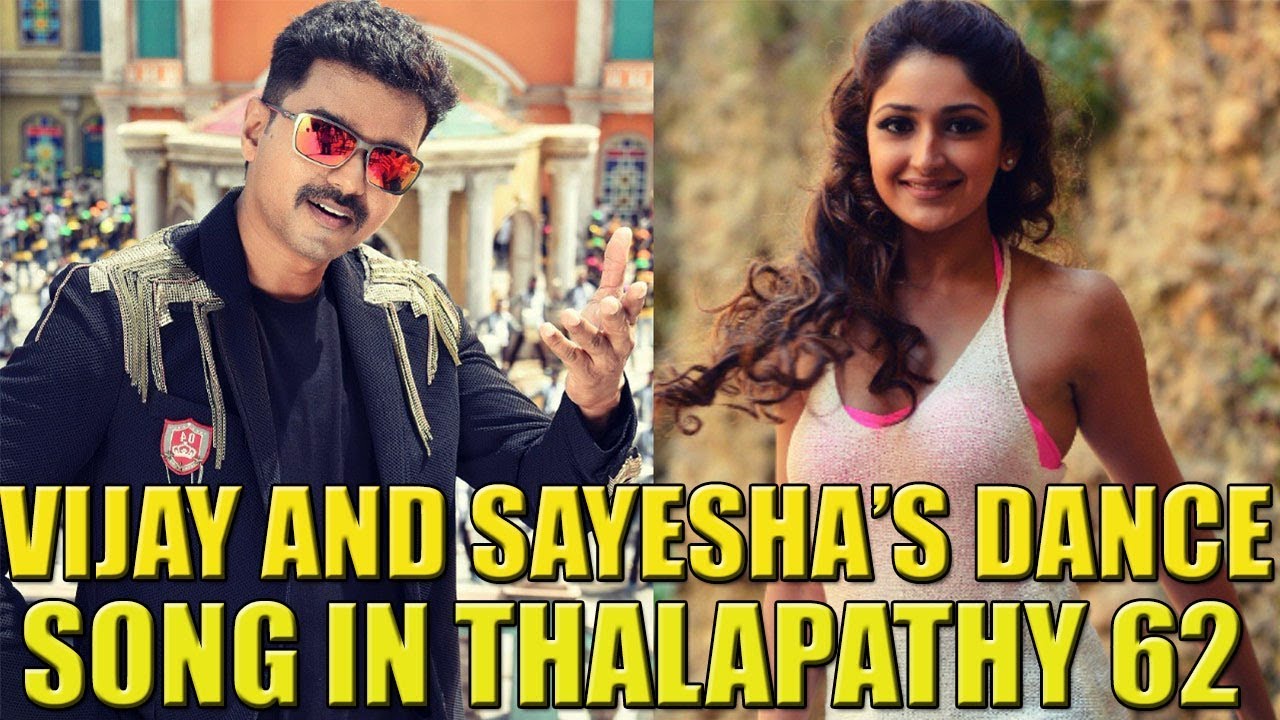 Vijay and Sayesha's Dance Song In Thalapathy 62 | Vijay 62 Shooting Spot News