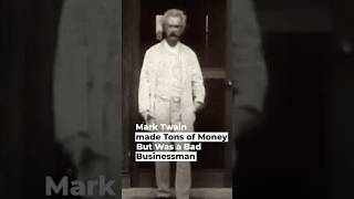 Mark Twain made Tons of Money But Was a Bad Businessman