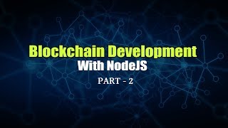 Blockchain Development With NodeJS | Coding For Block Structure | Part 2
