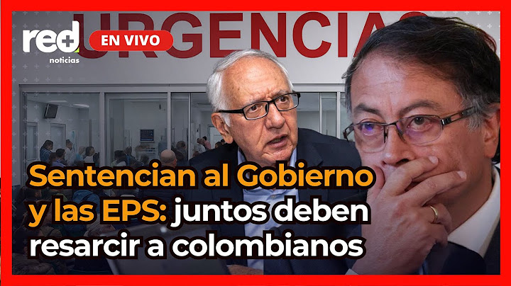 Sentencian al Gobierno y las EPS: juntos deben resarcir a colombianos