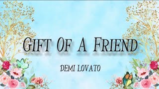 Demi Lovato - Gift Of A Friend (Lyric)