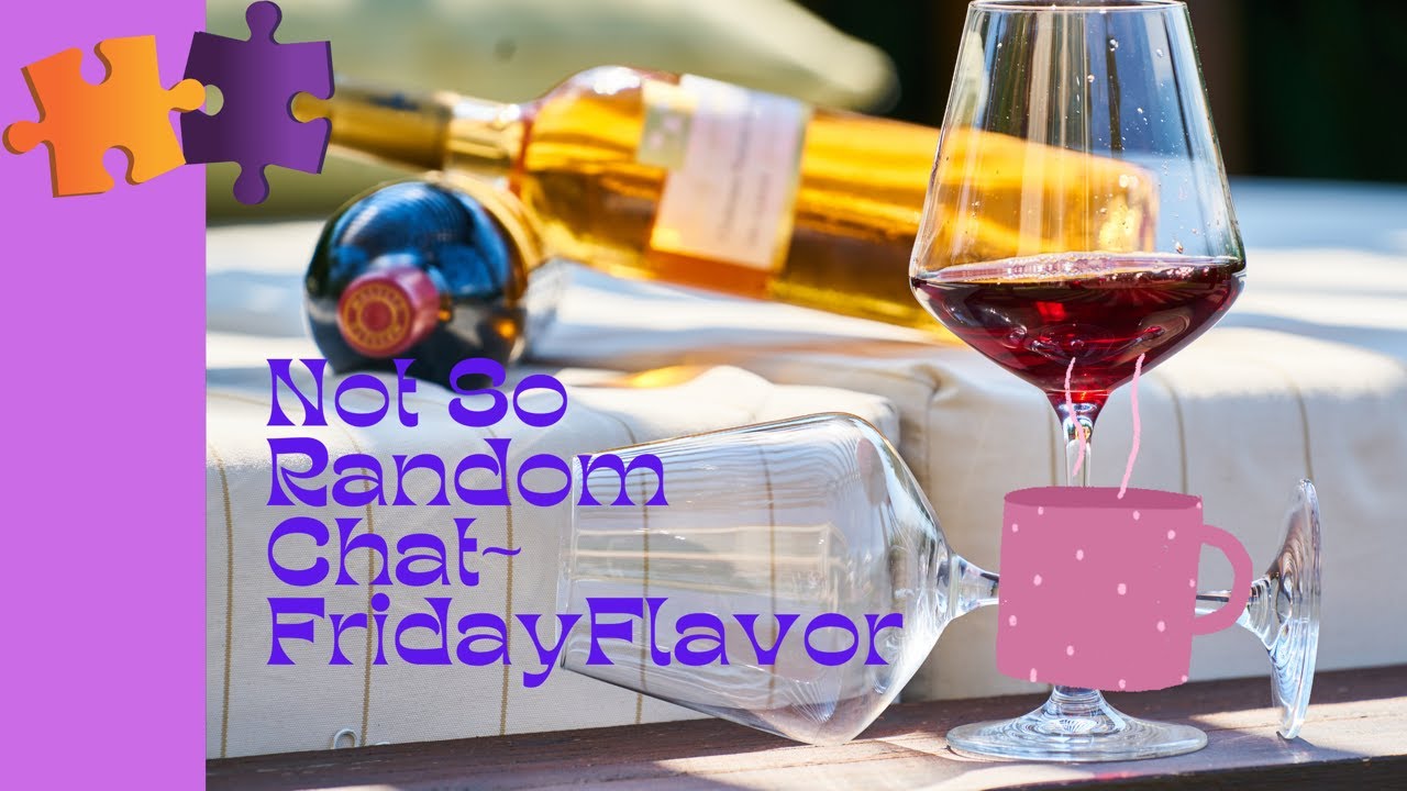 Not So Random Chat ~ Friday Flavor - YouTube