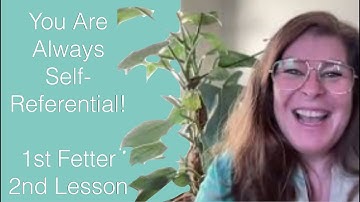 You Are Always Self-Referential! -  2nd Lesson, 1st Fetter - The Awakening Curriculum