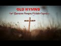 Old timeless gospel hymns classics l hymns   beautiful  relaxing