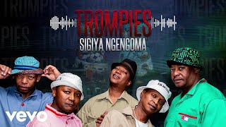 Trompies - Sigiya Ngengoma (Visualizer)