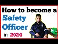 How to become a safety officer in 2024  safety officer course