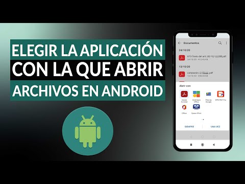 ¿Cómo elegir la aplicación con la que abrir archivos en mi móvil ANDROID?