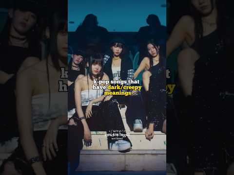 Kpop Songs That Have DarkCreepy Meanings | Bts Kpop Kpopshorts Txt Blackpink Lesserafim