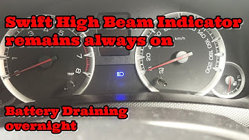 Battery Drains / High Beam Indicator always remains on, Swift/Maruti/Suzuki #batterydrain #swift