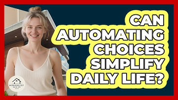 Can Automating Choices Simplify Daily Life?