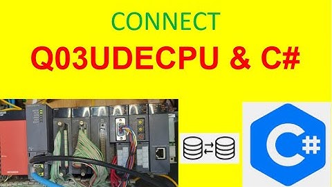 Kết nối Qcpu với C# / How to connect PLC Mitsubishi Q CPU with C#