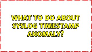 Ubuntu: What to do about syslog timestamp anomaly