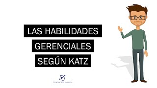 Habilidades gerenciales según Katz | Liderazgo estratégico