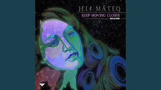 Keep Moving Closer (Abdel Aziz Remix) - Jeli Mateo