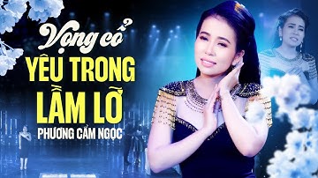 RƠI LỆ Với Những Bản VỌNG CỔ HƠI DÀI Như Cứa Vào Tim | PHƯƠNG CẨM NGỌC - Vọng Cổ YÊU TRONG LẦM LỠ