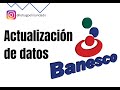 Como hacer actualización de datos de banesco - actualizar datos banesco por internet