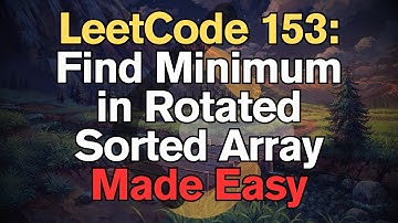 LeetCode 153: Find Minimum in Rotated Sorted Array Made Easy For Complete Beginners - Python